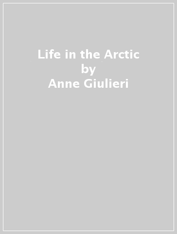 Life in the Arctic - Anne Giulieri
