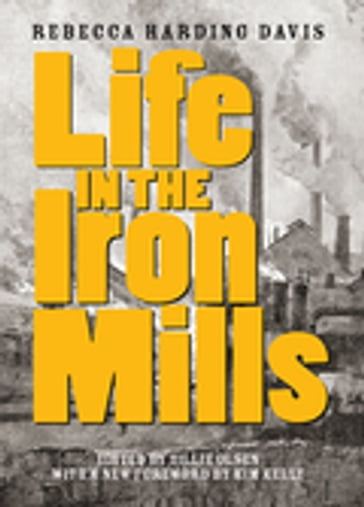 Life in the Iron Mills - Rebecca Harding Davis