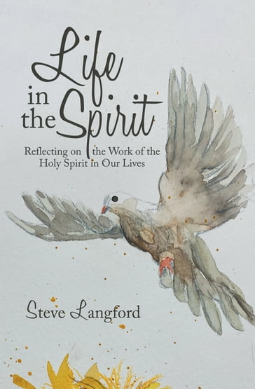 Life in the Spirit - Steve Langford