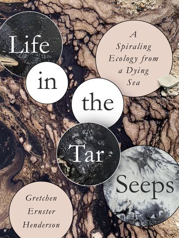 Life in the Tar Seeps - Gretchen Ernster Henderson
