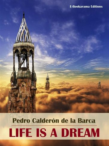 Life is a Dream - Pedro Calderón de la Barca