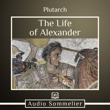 Life of Alexander, The - Plutarch - Bernadotte Perrin