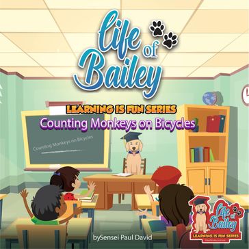 Life of Bailey Learning Is Fun Series - Sensei Paul David