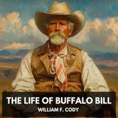 Life of Buffalo Bill, The (Unabridged)