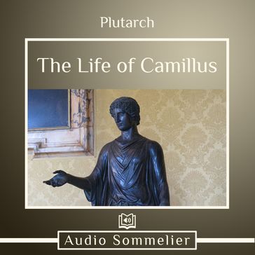 Life of Camillus, The - Plutarch - Bernadotte Perrin