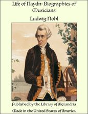 Life of Haydn: Biographies of Musicians