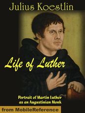 Life of Luther (Mobi Classics)