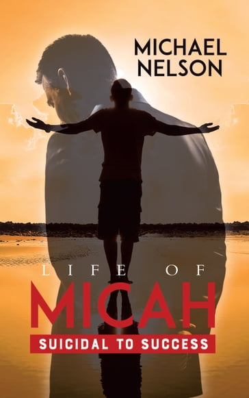 Life of Micah - Michael Nelson