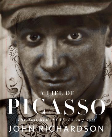 A Life of Picasso III: The Triumphant Years - John Richardson