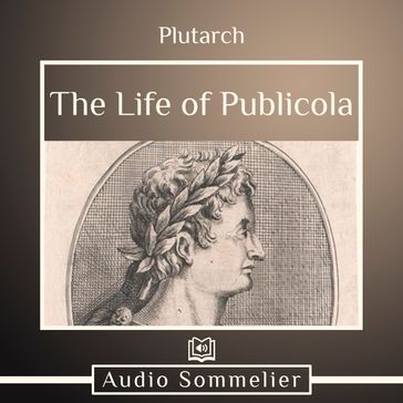 Life of Publicola, The - Plutarch - Bernadotte Perrin