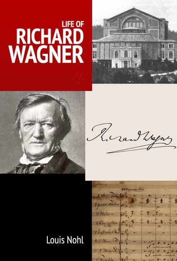 Life of Richard Wagner - Louis Nohl