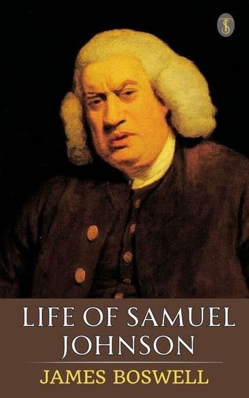 Life of Samuel Johnson - James Boswell