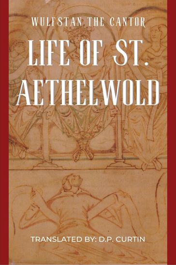 Life of St. Aethelwold - Wulfstan the Cantor
