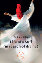 Life of a Sufi (in search of divine)