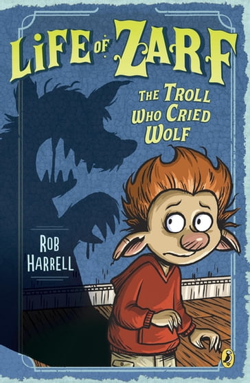 Life of Zarf: The Troll Who Cried Wolf - Rob Harrell