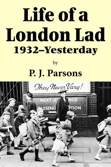Life of a London Lad - P J Parsons