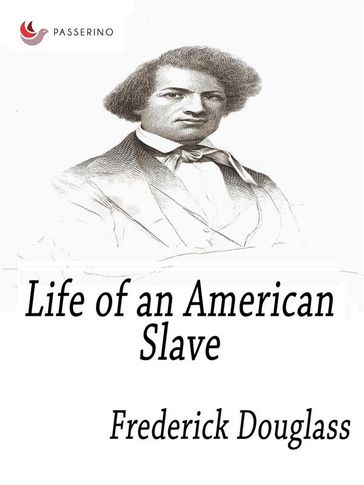 Life of an American Slave - Frederick Douglass