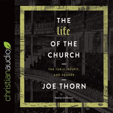 Life of the Church - Joe Thorn