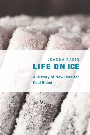 Life on Ice - Joanna Radin