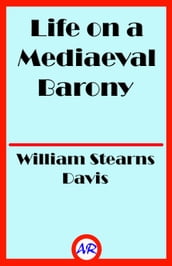 Life on a Mediaeval Barony (Illustrated)