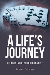 A Life s Journey : Choice and Circumstance