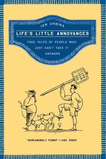 Life's Little Annoyances - Ian Urbina