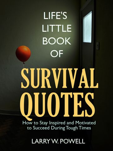 Life's Little Book of Survival Quotes - Larry Powell