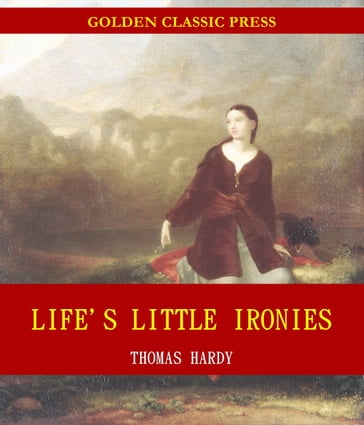 Life's Little Ironies - Hardy Thomas