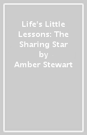 Life s Little Lessons: The Sharing Star