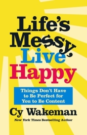 Life s Messy, Live Happy