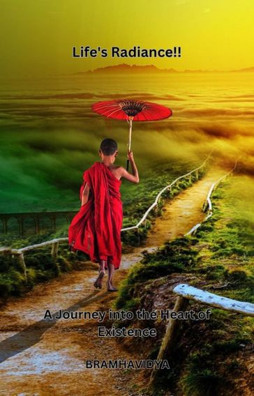 "Life's Radiance: A Journey into the Heart of Existence" - Ramakrishnananda giri