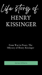 Life story of HENRY KISSINGER