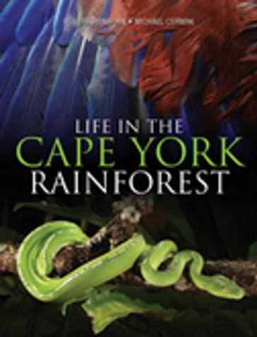 Life in the Cape York Rainforest - Robert Heinsohn - Michael Cermak