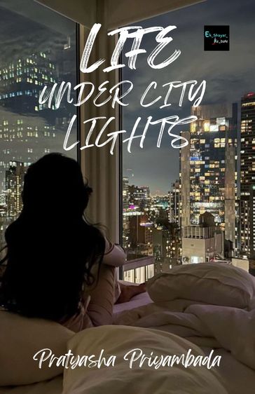 Life under city lights - Pratyasha Priyambada