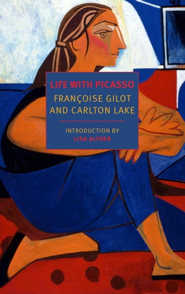 Life with Picasso - Françoise Gilot - Carlton Lake