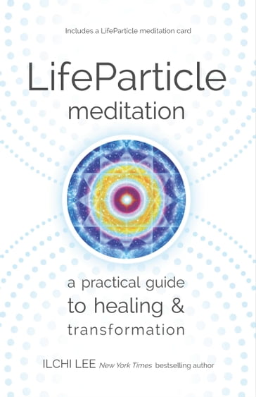 LifeParticle Meditation - Lee Ilchi