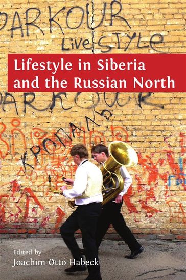 Lifestyle in Siberia and the Russian North - Joachim Otto Habeck