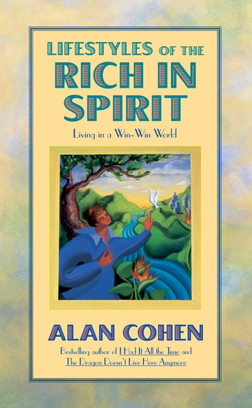 Lifestyles of the Rich in Spirit (Alan Cohen title) - Alan Cohen