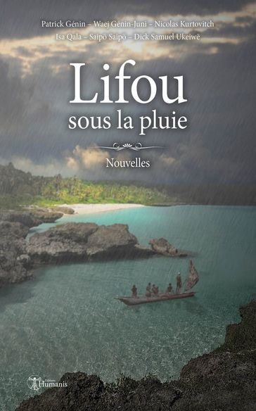 Lifou sous la pluie - Dick Samuel Ukeiwe - Isa Qala - Nicolas Kurtovitch - Patrick Génin - Saipo - Waej Génin-Juni