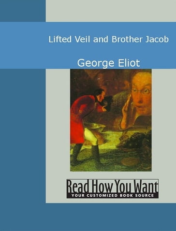 Lifted Veil And Brother Jacob - George Eliot