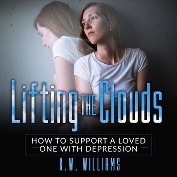 Lifting The Clouds - K.W. Williams