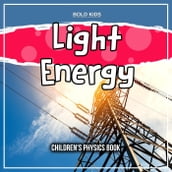 Light Energy: Children s Physics Book