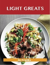 Light Greats: Delicious Light Recipes, The Top 99 Light Recipes