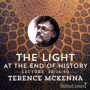 Light at the End of History, The - Terence McKenna