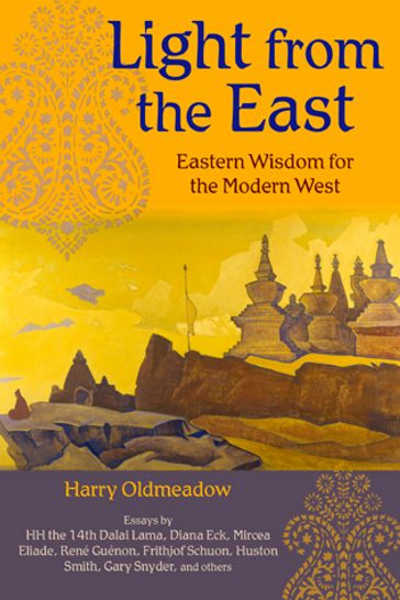 Light from the East - Harry Oldmeadow - Bendigo University - author of Frithjof Schuon and the Perennial Philosophy