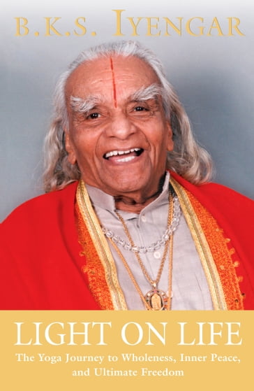 Light on Life - B.K.S. Iyengar - Douglas Abrams - John J. Evans