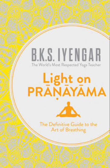 Light on Pranayama - B.K.S. Iyengar