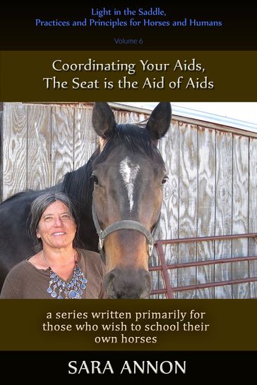 Light in the Saddle, Practices and Principles for Horses and Humans - Sara Annon