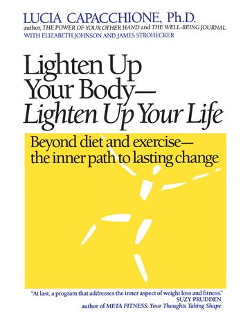 Lighten Up Your Body, Lighten Up Your Life - Lucia Capacchione