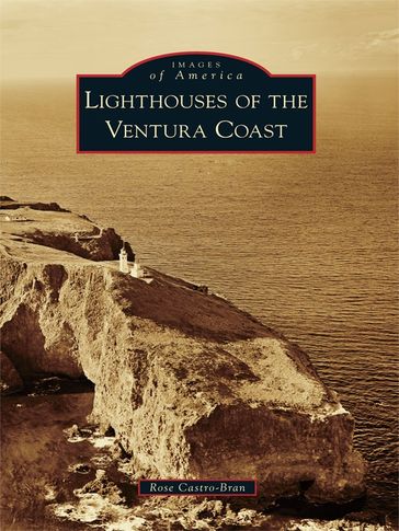 Lighthouses of the Ventura Coast - Rose Castro-Bran